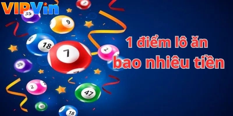 1 điểm lô ăn bao nhiêu tiền