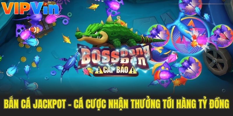 bắn cá jackpot