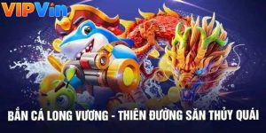 bắn cá long vương