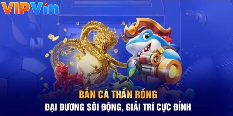 bắn cá thần rồng