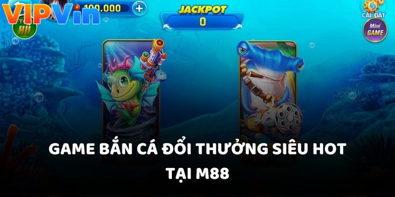 bắn cá đổi thưởng